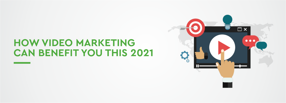 How video marketing can benefit you this 2021