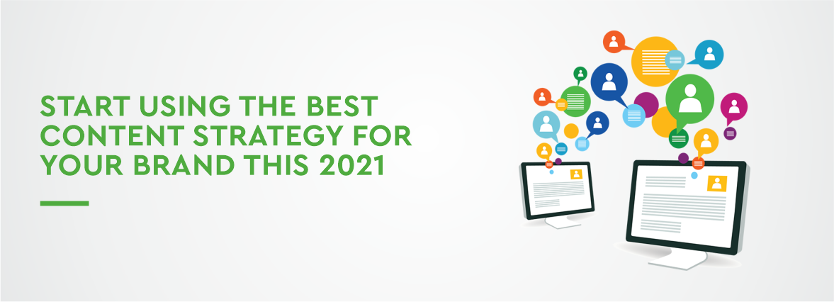 Start using the best content strategy for your brand this 2021