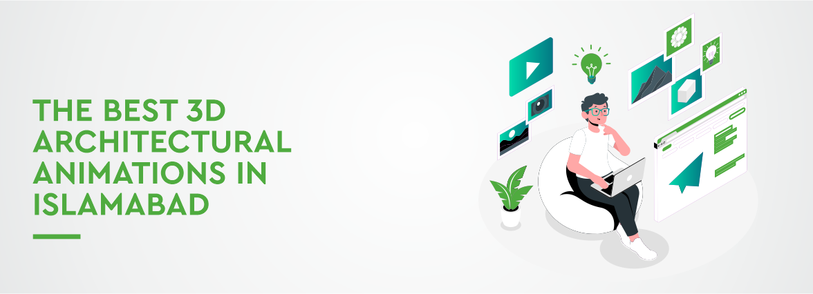 The best 3D Architectural Animations in Islamabad