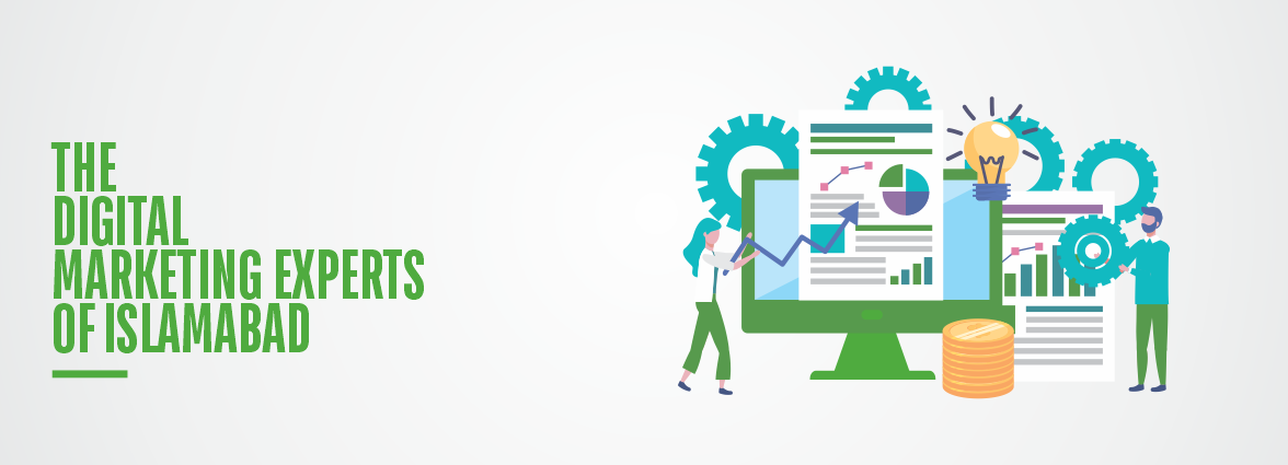 The Digital Marketing experts of Islamabad 